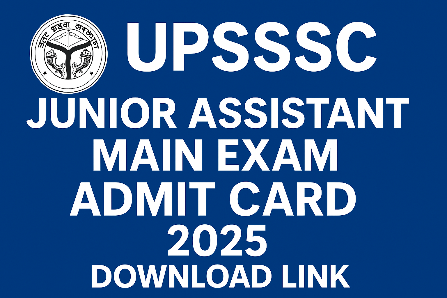 UPSSSC Junior Assistant Main Exam Admitcard 2025