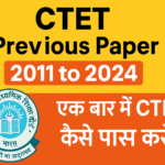 CTET Previous Paper 2011 to 2024