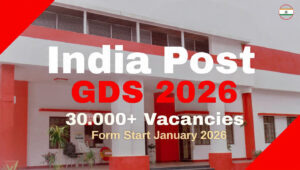 India Post GDS Recruitment 2026: भारतीय डाक विभाग द्वारा नोटिफिकेशन जारी, जनवरी से शुरू होंगे आवेदन
